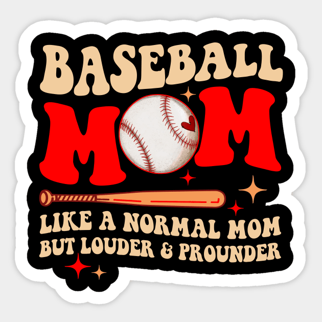 Baseball Mom Like A Normal Mom But Louder And Prouder Sticker by celestewilliey